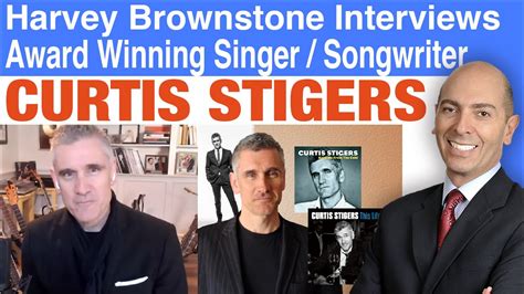 harvey brownstone interviews curtis stigers award winning singer songwriter youtube