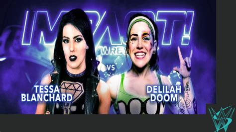 Impact Wrestling Tessa Blanchard Vs Delilah Doom YouTube