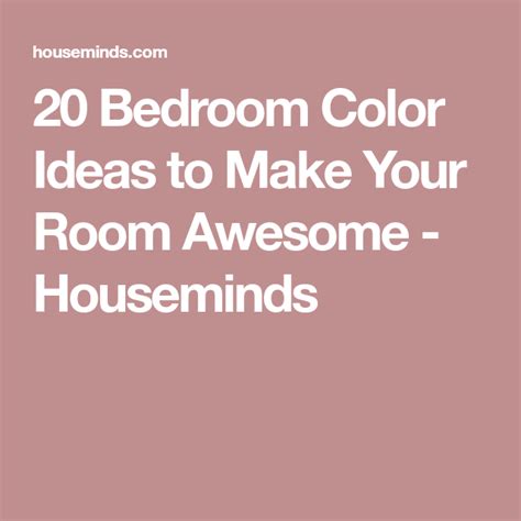 20 Bedroom Color Ideas To Make Your Room Awesome Houseminds Bedroom