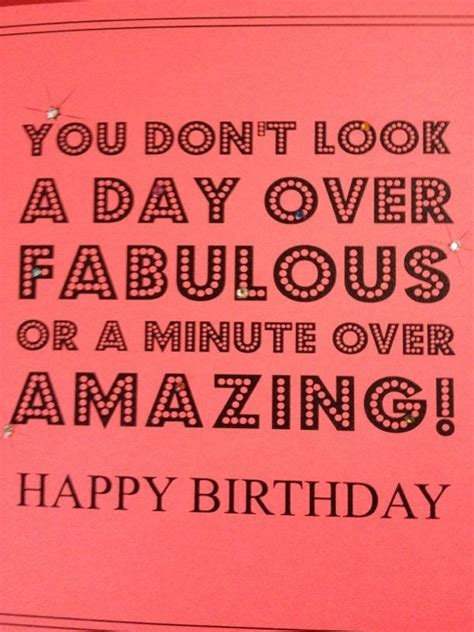 You Dont Look A Day Over Fabulous Birthday Quotes Card Sentiments