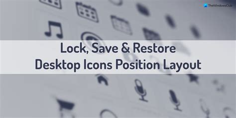 Lock Save And Restore Desktop Icons Position Layout Desktopok