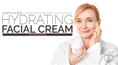 Whats The Best Hydrating Facial Cream For Mature Skin Positive