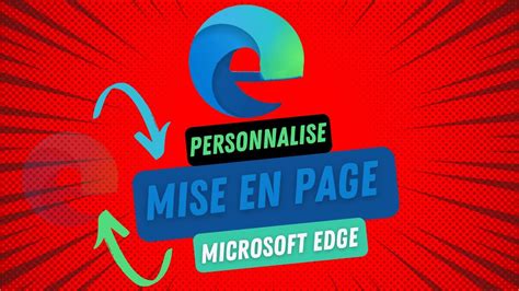 Personnaliser La Mise En Page Du Nouvel Microsoft Edge Youtube