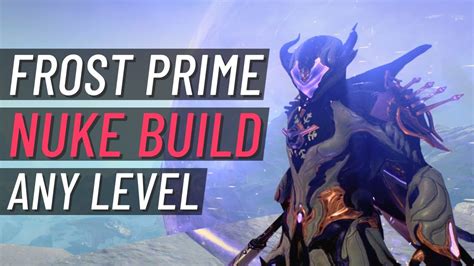 Frost Nukes Any Level How To Build Frost Prime Warframe Guide Solo