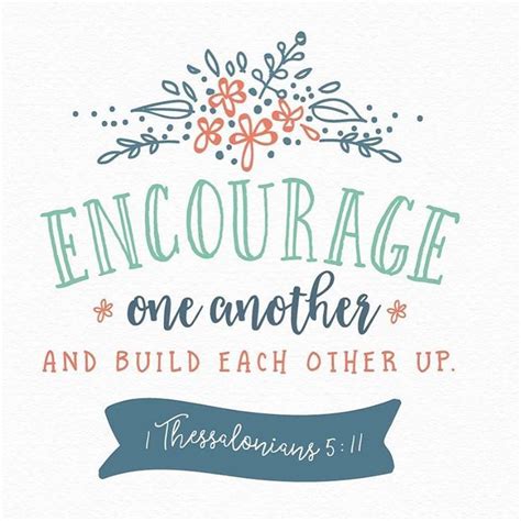 Encourage Each Other And Build Each Other Up Bible Verses Bible