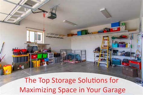 The Top Storage Solutions For Maximizing Space In Your Garage