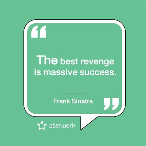 StarWork - “The best revenge is massive success.” – Frank... | Facebook