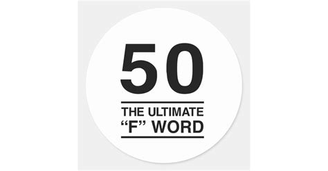 50 The Ultimate “f” Word Classic Round Sticker