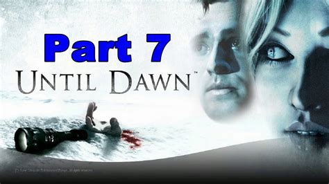 Until Dawn Walkthrough Part 7 Chapter 6 Vengeance Ps4 Youtube