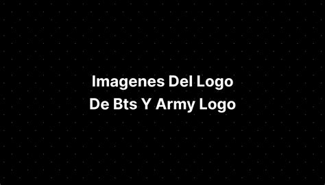 Imagenes Del Logo De Bts Y Army Logo Imagesee