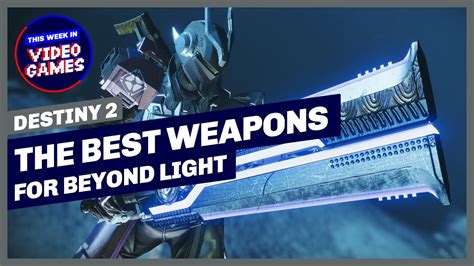 Destiny 2 The Best Weapons To Get Now For Beyond Light Youtube