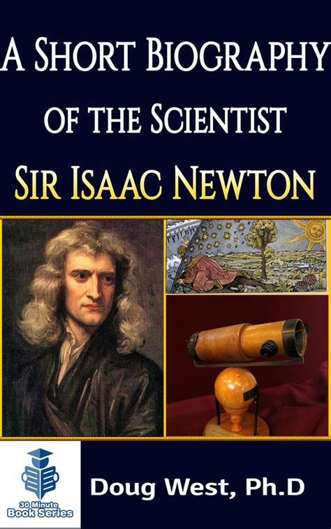 Read A Short Biography of the Scientist Sir Isaac Newton Online by Doug West | Books | Free 30 ...