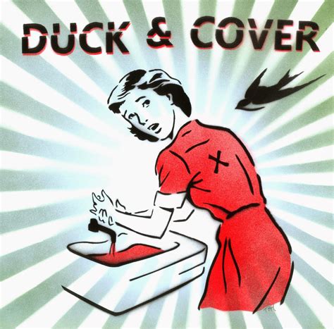 If you see bert the turtle ducking and covering, you should do the same thing. Faster and Louder: Meet Duck & Cover!