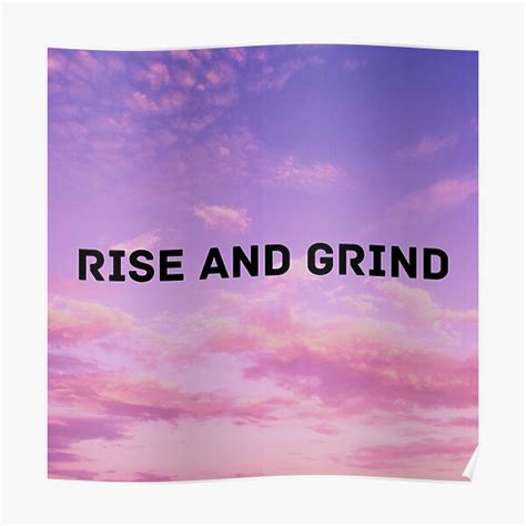Rise And Grind Posters Redbubble