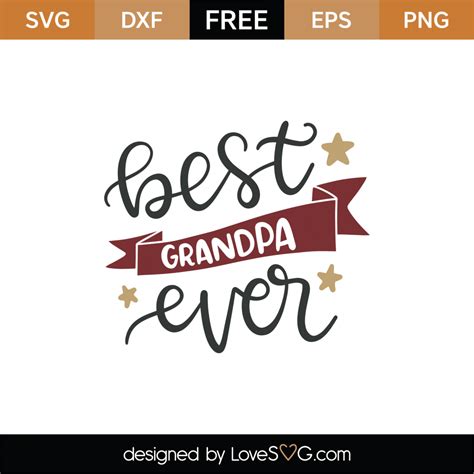 Free Best Grandpa Ever SVG Cut File - Lovesvg.com