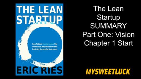 The Lean Startup By Eric Ries Summary Part One Vision Chapter 1 Start