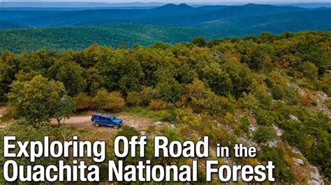 Exploring Off Road In The Ouachita National Forest Youtube