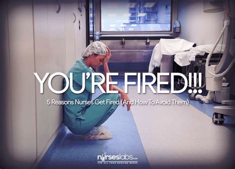 Reasons Nurses Get Fired In Getting Fired Nurse Fire