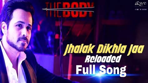 Jhalak Dikhla Jaa Reloaded Full Song And Lyrics The Body Celebrity Tadka