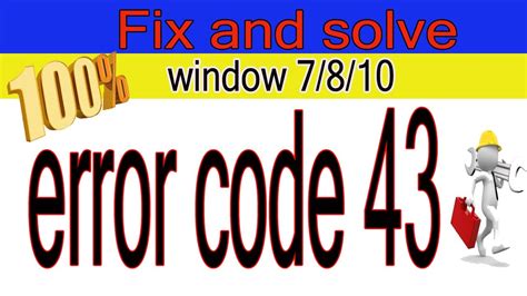Fix Error Code 43 For Windows 78110 64 Bits And 32bits Easy Method