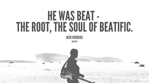 31 Quotes From Beat Icon Jack Kerouac Quoteish