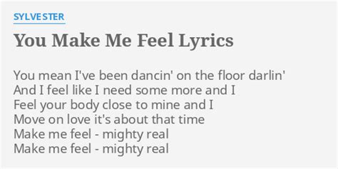 You Make Me Feel Lyrics By Sylvester You Mean Ive Been