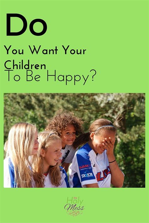 Do You Want Your Children To Be Happy