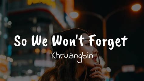 So We Wont Forget Lyrics Khruangbin So We Wont Forget Lyrics 상위