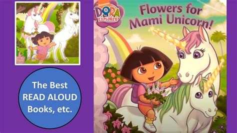Flowers For Mami Unicorn Read Aloud Dora The Explorer Best Read Aloud