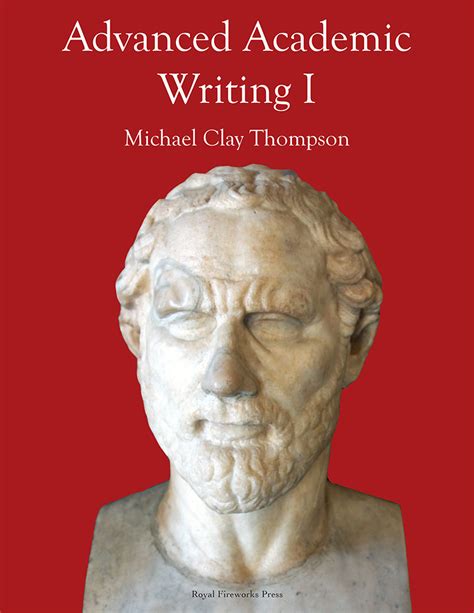 Advanced Academic Writing I Student Book By Thompson Michael Clay