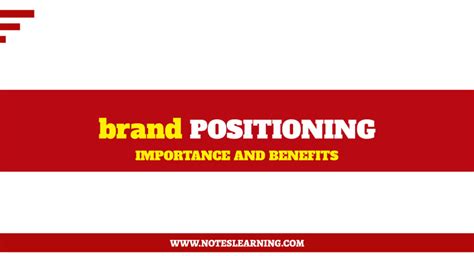 Brand Positioning Importance And Benefits Notes Learning