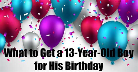 Suggestions for making his birthday gift memorable. What to Get a 13-Year-Old Boy for His Birthday (Supreme ...