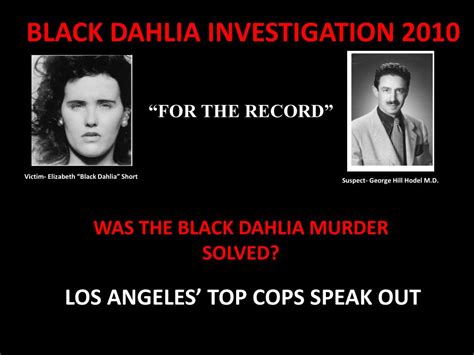 Ppt Black Dahlia Investigation 2010 For The Record Was The Black