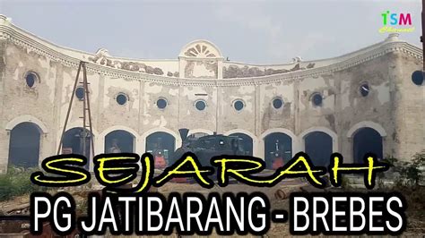 Wisata PG Jatibarang Brebes YouTube