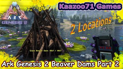 Beaver Dam Locations Part 2 Ark Genesis 2 YouTube