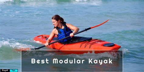 Top 5 Best Modular Kayak In 2022 Aug Updated Kayakpapa