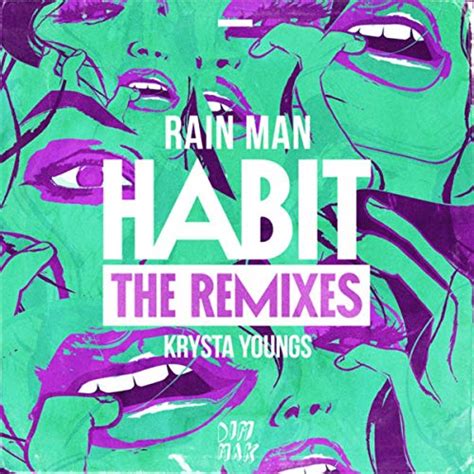 Habit The Remixes Rain Man And Krysta Youngs Digital Music