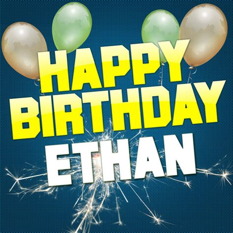 Happy Birthday Ethan Single By White Cats Music Spotify