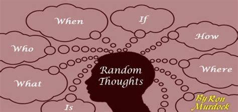Random Thoughts 22 By Ron Murdock