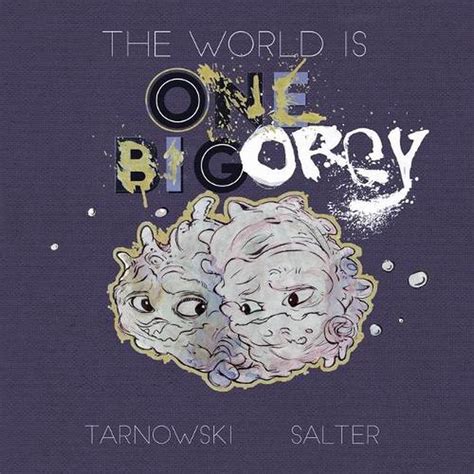 World Is One Big Orgy By Patrick Tarnowski Paperback Book Free Shipping