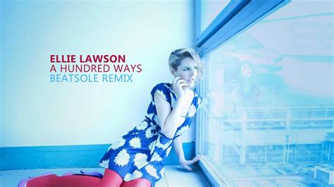 Ellie Lawson A Hundred Ways Beatsole Remix Youtube