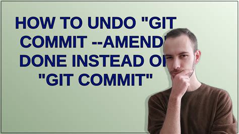 How To Undo Git Commit Amend Done Instead Of Git Commit Youtube