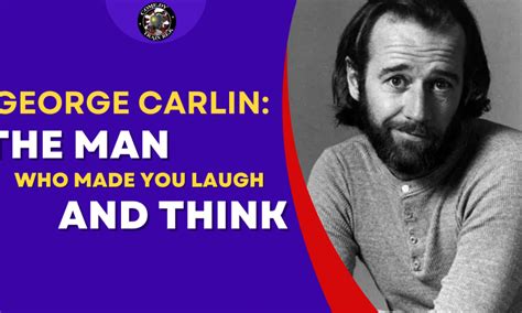 George Carlin The Comedian Who Made You Laugh And Think Comedy