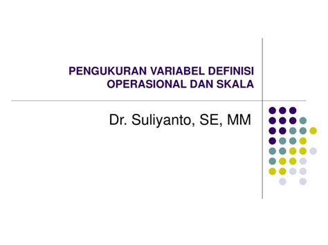Ppt Pengukuran Variabel Definisi Operasional Dan Skala Powerpoint