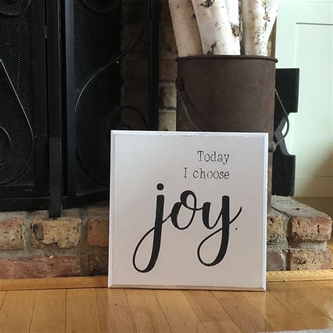 Today I Choose Joy Choose Joy Joy Wood Sign Today I Choose