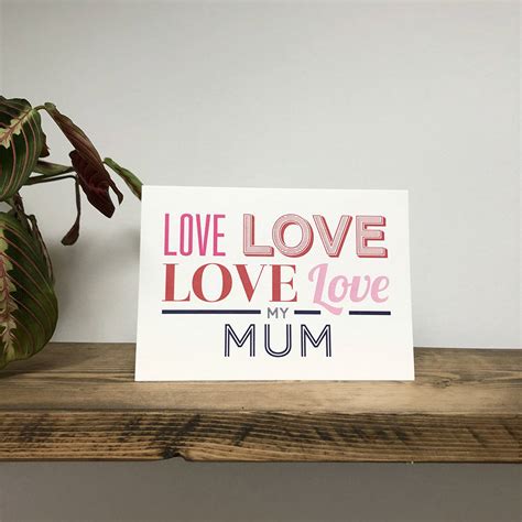 Love My Mothers Day Card By Please Kern Left
