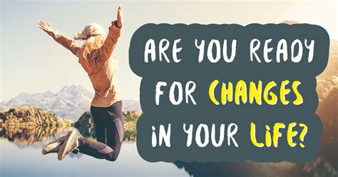 Are You Ready For Changes In Your Life Quiz