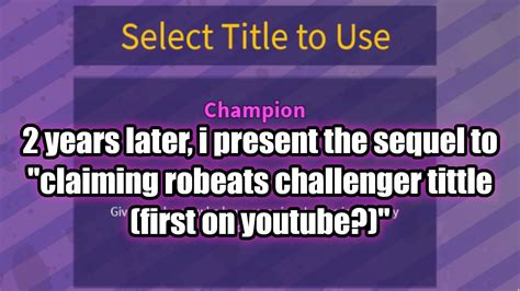Claiming Robeats Champion Tittle Youtube
