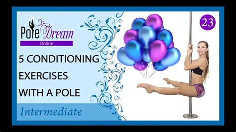 23 5 Conditioning Exercises With A Pole Intermediate Pole Dance Tutorial Youtube