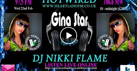 hotwired with nikki flame and gina star 22nd february 2010 by nikki flame jordan listeners mixcloud